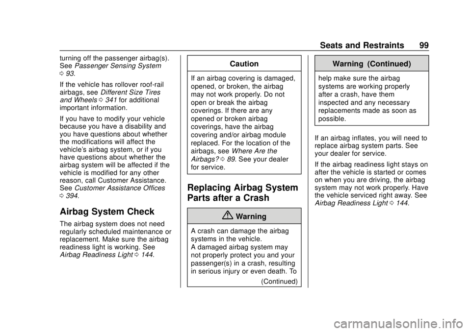 GMC YUKON 2018 Owners Manual GMC Yukon/Yukon XL/Denali Owner Manual (GMNA-Localizing-U.S./
Canada/Mexico-11349262) - 2018 - CRC - 11/3/17
Seats and Restraints 99
turning off the passenger airbag(s).
SeePassenger Sensing System
0 GMC YUKON 2018 Owners Manual GMC Yukon/Yukon XL/Denali Owner Manual (GMNA-Localizing-U.S./
Canada/Mexico-11349262) - 2018 - CRC - 11/3/17
Seats and Restraints 99
turning off the passenger airbag(s).
SeePassenger Sensing System
0