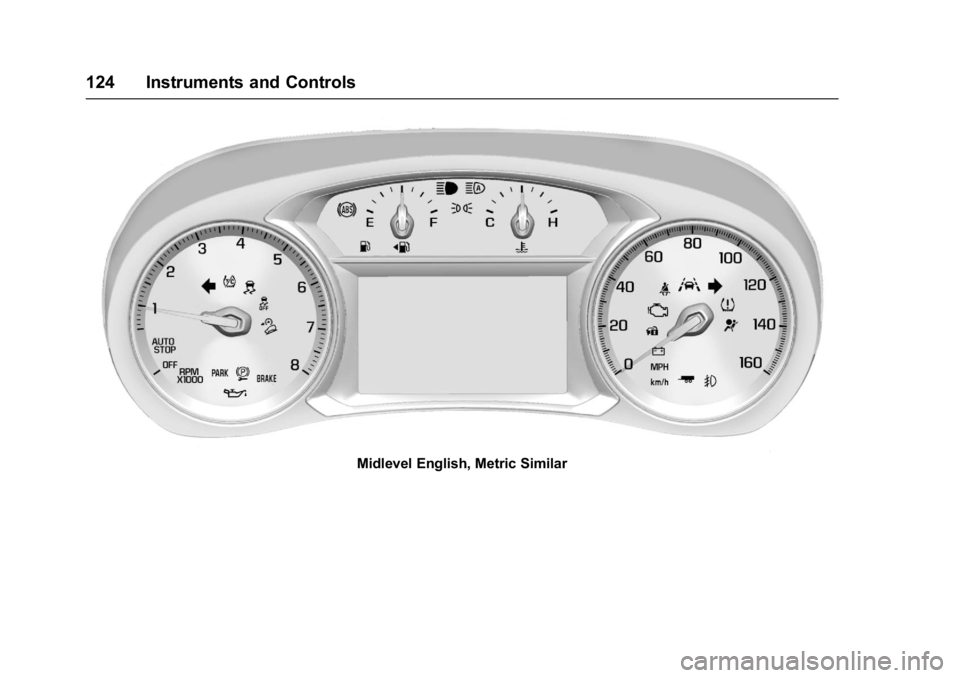 GMC ACADIA 2017  Owners Manual GMC Acadia/Acadia Denali Owner Manual (GMNA-Localizing-U.S./Canada/
Mexico-9803770) - 2017 - crc - 7/12/16
124 Instruments and Controls
Midlevel English, Metric Similar 