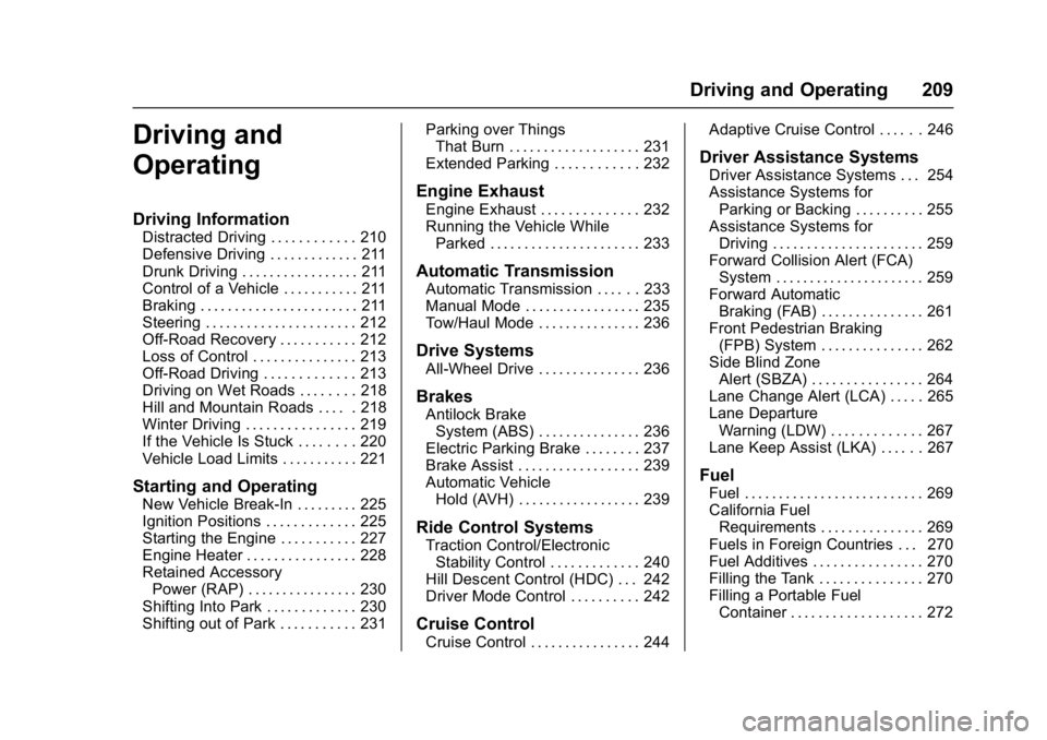 GMC ACADIA 2017  Owners Manual GMC Acadia/Acadia Denali Owner Manual (GMNA-Localizing-U.S./Canada/
Mexico-9803770) - 2017 - crc - 7/12/16
Driving and Operating 209
Driving and
Operating
Driving Information
Distracted Driving . . . 