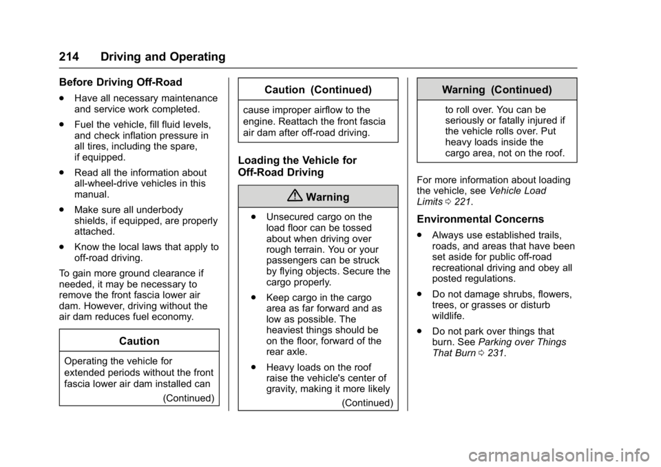 GMC ACADIA 2017  Owners Manual GMC Acadia/Acadia Denali Owner Manual (GMNA-Localizing-U.S./Canada/
Mexico-9803770) - 2017 - crc - 7/12/16
214 Driving and Operating
Before Driving Off-Road
.Have all necessary maintenance
and service