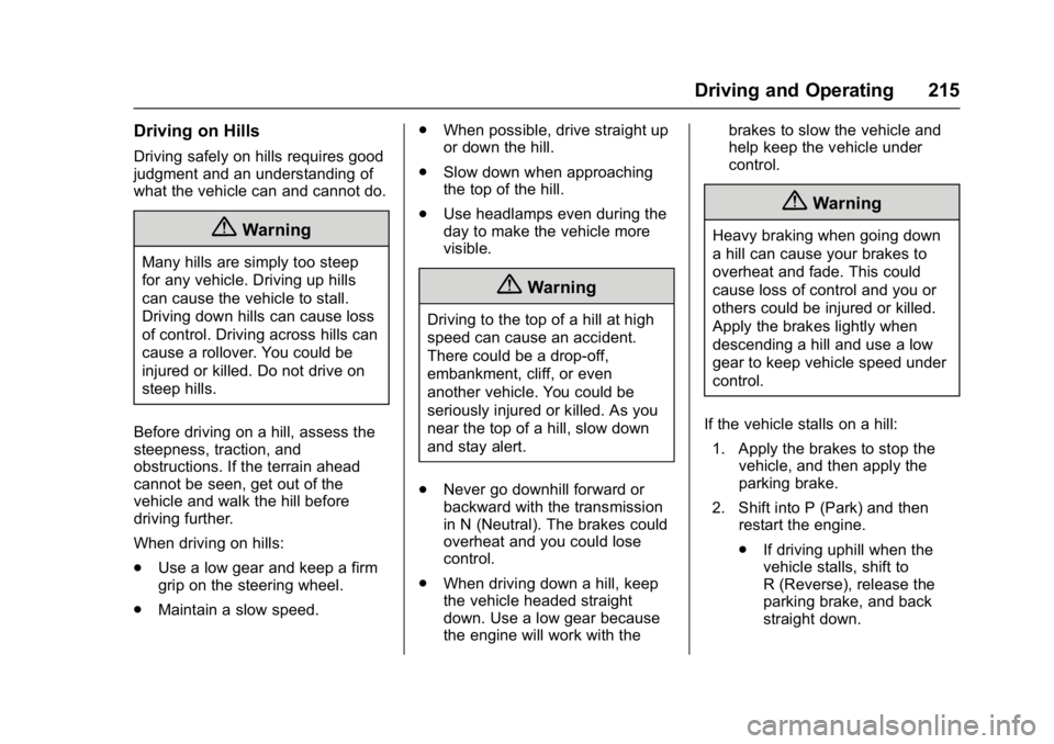 GMC ACADIA 2017  Owners Manual GMC Acadia/Acadia Denali Owner Manual (GMNA-Localizing-U.S./Canada/
Mexico-9803770) - 2017 - crc - 7/12/16
Driving and Operating 215
Driving on Hills
Driving safely on hills requires good
judgment and