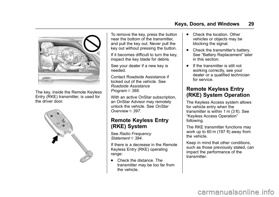 GMC ACADIA 2017  Owners Manual GMC Acadia/Acadia Denali Owner Manual (GMNA-Localizing-U.S./Canada/
Mexico-9803770) - 2017 - crc - 7/12/16
Keys, Doors, and Windows 29
The key, inside the Remote Keyless
Entry (RKE) transmitter, is us