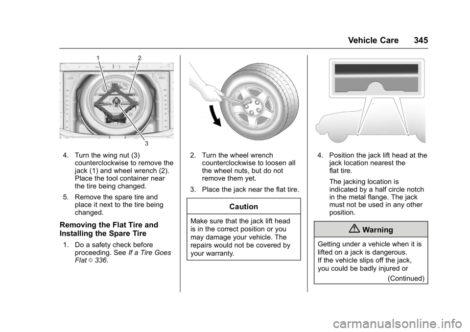 GMC ACADIA 2017  Owners Manual GMC Acadia/Acadia Denali Owner Manual (GMNA-Localizing-U.S./Canada/
Mexico-9803770) - 2017 - crc - 7/12/16
Vehicle Care 345
4. Turn the wing nut (3)counterclockwise to remove the
jack (1) and wheel wr