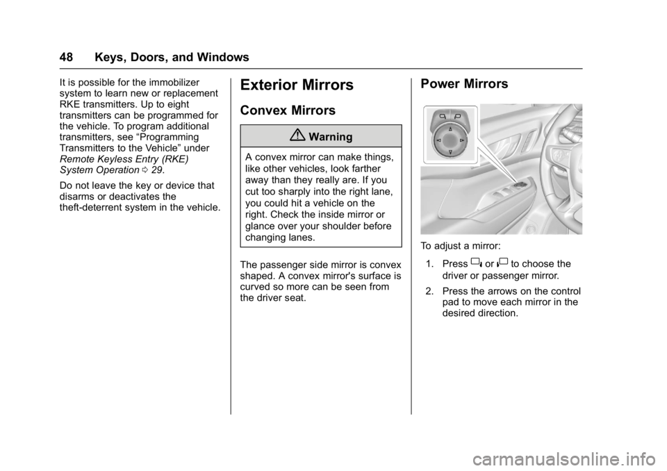 GMC ACADIA 2017 Owners Manual GMC Acadia/Acadia Denali Owner Manual (GMNA-Localizing-U.S./Canada/
Mexico-9803770) - 2017 - crc - 7/12/16
48 Keys, Doors, and Windows
It is possible for the immobilizer
system to learn new or replace GMC ACADIA 2017 Owners Manual GMC Acadia/Acadia Denali Owner Manual (GMNA-Localizing-U.S./Canada/
Mexico-9803770) - 2017 - crc - 7/12/16
48 Keys, Doors, and Windows
It is possible for the immobilizer
system to learn new or replace