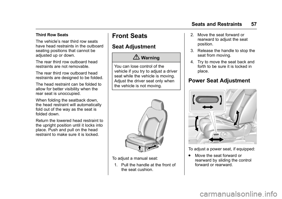 GMC ACADIA 2017  Owners Manual GMC Acadia/Acadia Denali Owner Manual (GMNA-Localizing-U.S./Canada/
Mexico-9803770) - 2017 - crc - 7/12/16
Seats and Restraints 57
Third Row Seats
The vehicle’s rear third row seats
have head restra