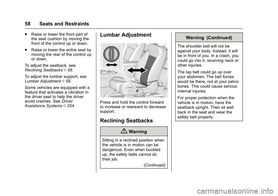 GMC ACADIA 2017  Owners Manual GMC Acadia/Acadia Denali Owner Manual (GMNA-Localizing-U.S./Canada/
Mexico-9803770) - 2017 - crc - 7/12/16
58 Seats and Restraints
.Raise or lower the front part of
the seat cushion by moving the
fron