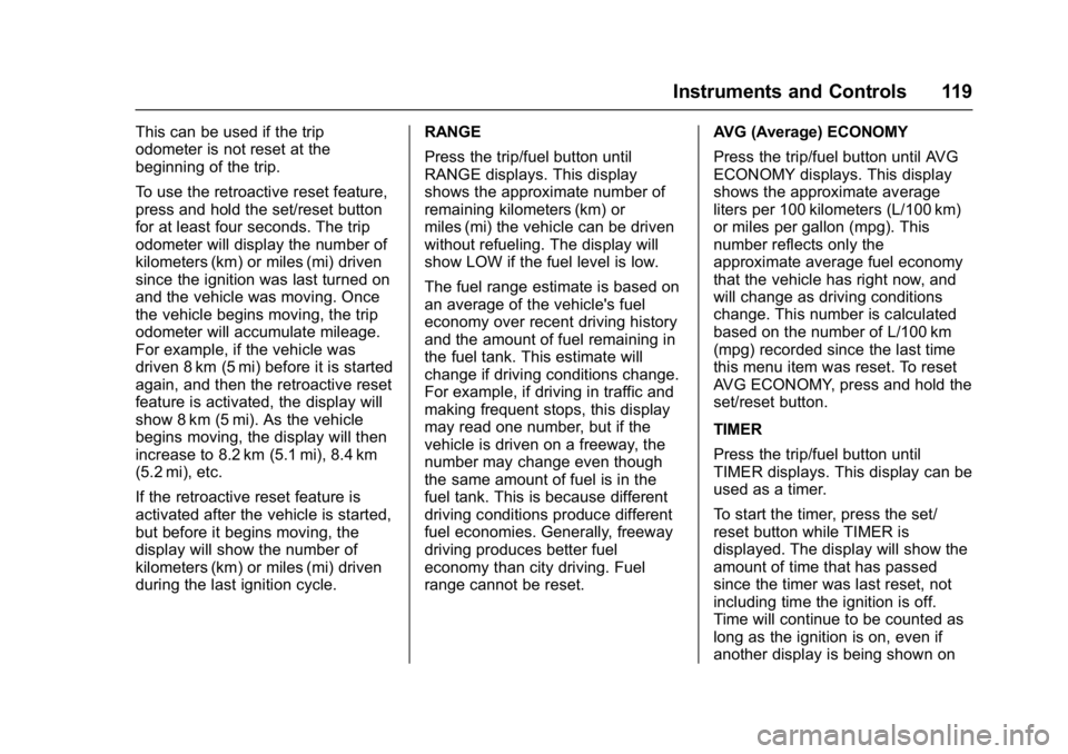 GMC ACADIA LIMITED 2017  Owners Manual GMC Acadia Limited Owner Manual (GMNA-Localizing-U.S.-10283134) -
2017 - crc - 3/30/16
Instruments and Controls 119
This can be used if the trip
odometer is not reset at the
beginning of the trip.
To 