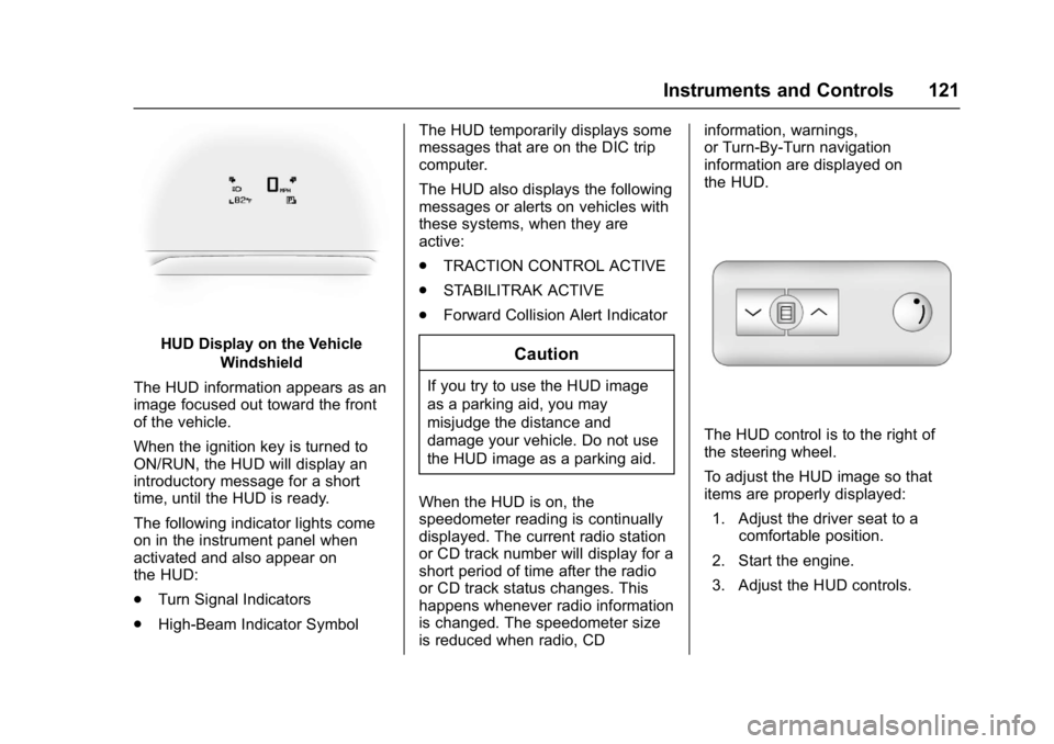 GMC ACADIA LIMITED 2017  Owners Manual GMC Acadia Limited Owner Manual (GMNA-Localizing-U.S.-10283134) -
2017 - crc - 3/30/16
Instruments and Controls 121
HUD Display on the VehicleWindshield
The HUD information appears as an
image focused