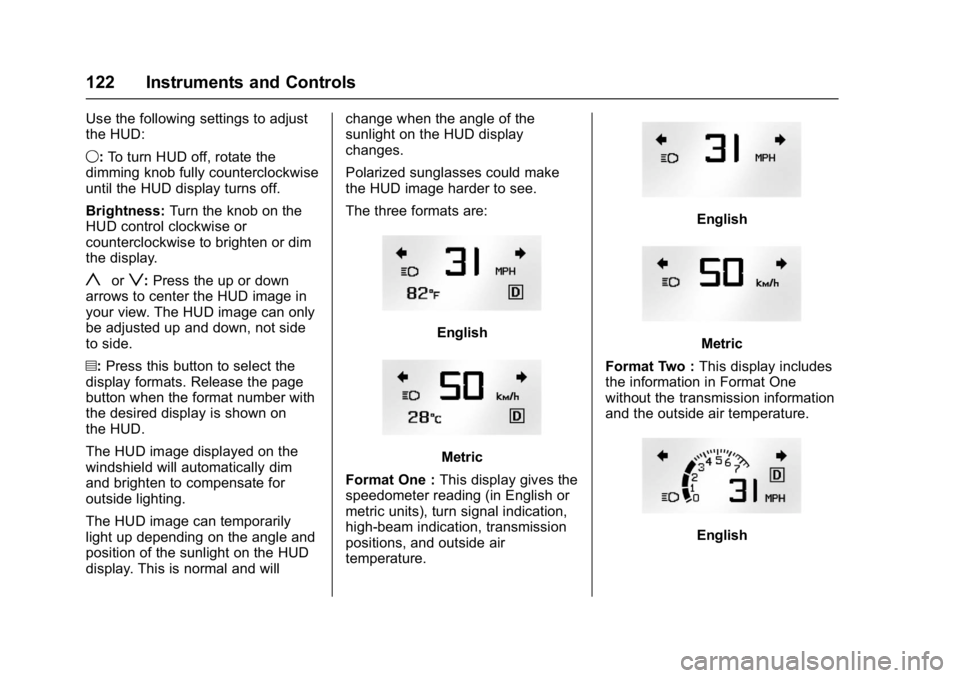 GMC ACADIA LIMITED 2017  Owners Manual GMC Acadia Limited Owner Manual (GMNA-Localizing-U.S.-10283134) -
2017 - crc - 3/30/16
122 Instruments and Controls
Use the following settings to adjust
the HUD:
9:To turn HUD off, rotate the
dimming 