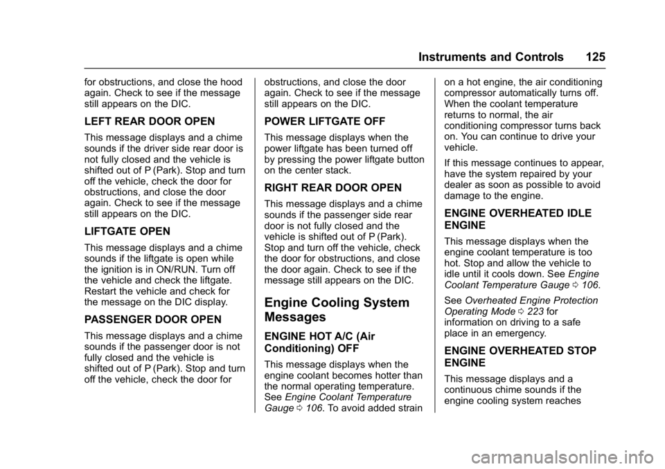 GMC ACADIA LIMITED 2017  Owners Manual GMC Acadia Limited Owner Manual (GMNA-Localizing-U.S.-10283134) -
2017 - crc - 3/30/16
Instruments and Controls 125
for obstructions, and close the hood
again. Check to see if the message
still appear
