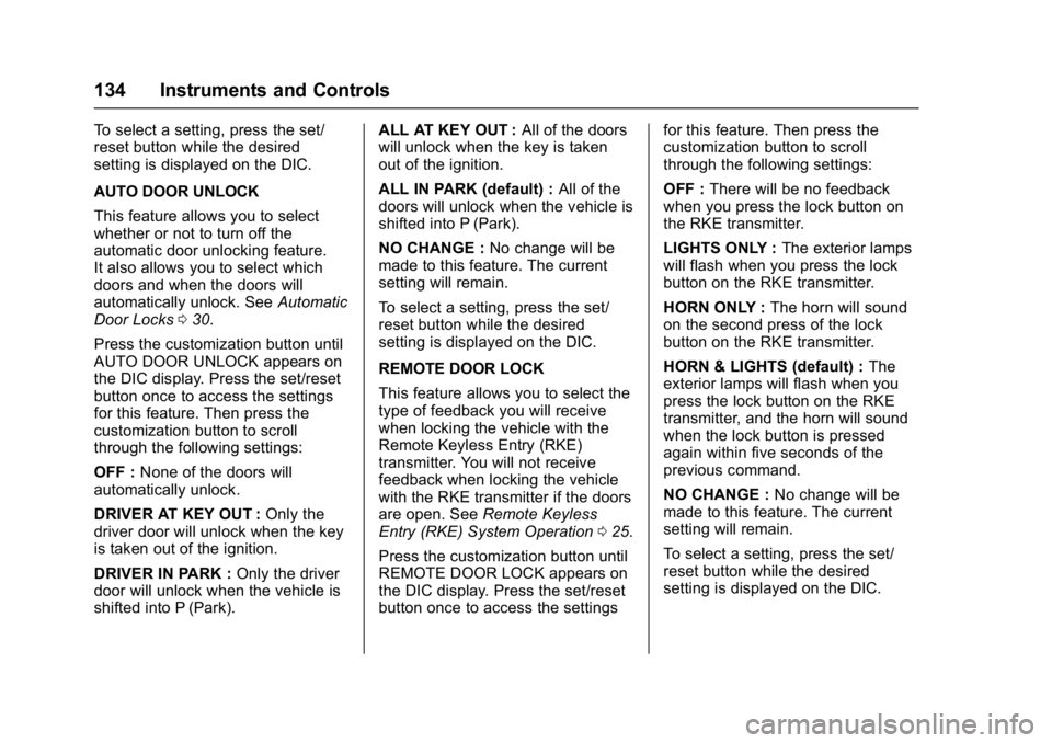 GMC ACADIA LIMITED 2017  Owners Manual GMC Acadia Limited Owner Manual (GMNA-Localizing-U.S.-10283134) -
2017 - crc - 3/30/16
134 Instruments and Controls
To select a setting, press the set/
reset button while the desired
setting is displa