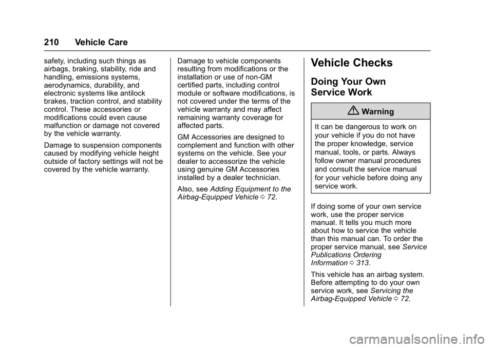 GMC ACADIA LIMITED 2017  Owners Manual GMC Acadia Limited Owner Manual (GMNA-Localizing-U.S.-10283134) -
2017 - crc - 3/30/16
210 Vehicle Care
safety, including such things as
airbags, braking, stability, ride and
handling, emissions syste