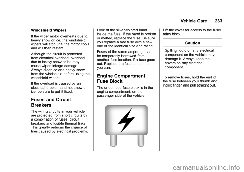 GMC ACADIA LIMITED 2017  Owners Manual GMC Acadia Limited Owner Manual (GMNA-Localizing-U.S.-10283134) -
2017 - crc - 3/30/16
Vehicle Care 233
Windshield Wipers
If the wiper motor overheats due to
heavy snow or ice, the windshield
wipers w