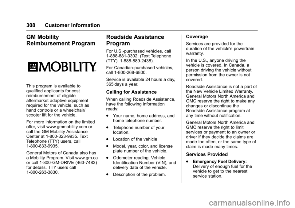 GMC ACADIA LIMITED 2017  Owners Manual GMC Acadia Limited Owner Manual (GMNA-Localizing-U.S.-10283134) -
2017 - crc - 3/30/16
308 Customer Information
GM Mobility
Reimbursement Program
This program is available to
qualified applicants for 