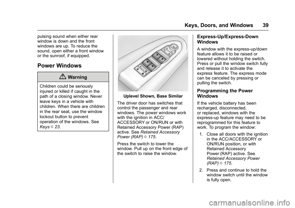 GMC ACADIA LIMITED 2017  Owners Manual GMC Acadia Limited Owner Manual (GMNA-Localizing-U.S.-10283134) -
2017 - crc - 3/30/16
Keys, Doors, and Windows 39
pulsing sound when either rear
window is down and the front
windows are up. To reduce