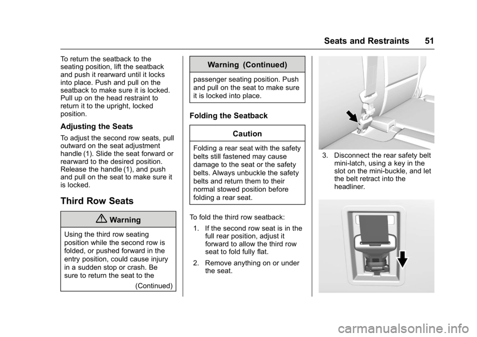 GMC ACADIA LIMITED 2017  Owners Manual GMC Acadia Limited Owner Manual (GMNA-Localizing-U.S.-10283134) -
2017 - crc - 3/30/16
Seats and Restraints 51
To return the seatback to the
seating position, lift the seatback
and push it rearward un