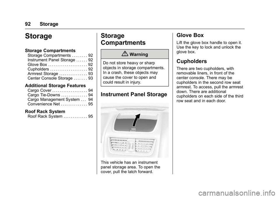 GMC ACADIA LIMITED 2017  Owners Manual GMC Acadia Limited Owner Manual (GMNA-Localizing-U.S.-10283134) -
2017 - crc - 3/30/16
92 Storage
Storage
Storage Compartments
Storage Compartments . . . . . . . . 92
Instrument Panel Storage . . . . 