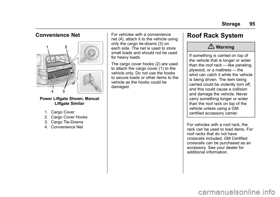 GMC ACADIA LIMITED 2017  Owners Manual GMC Acadia Limited Owner Manual (GMNA-Localizing-U.S.-10283134) -
2017 - crc - 3/30/16
Storage 95
Convenience Net
Power Liftgate Shown, ManualLiftgate Similar
1. Cargo Cover
2. Cargo Cover Hooks
3. Ca