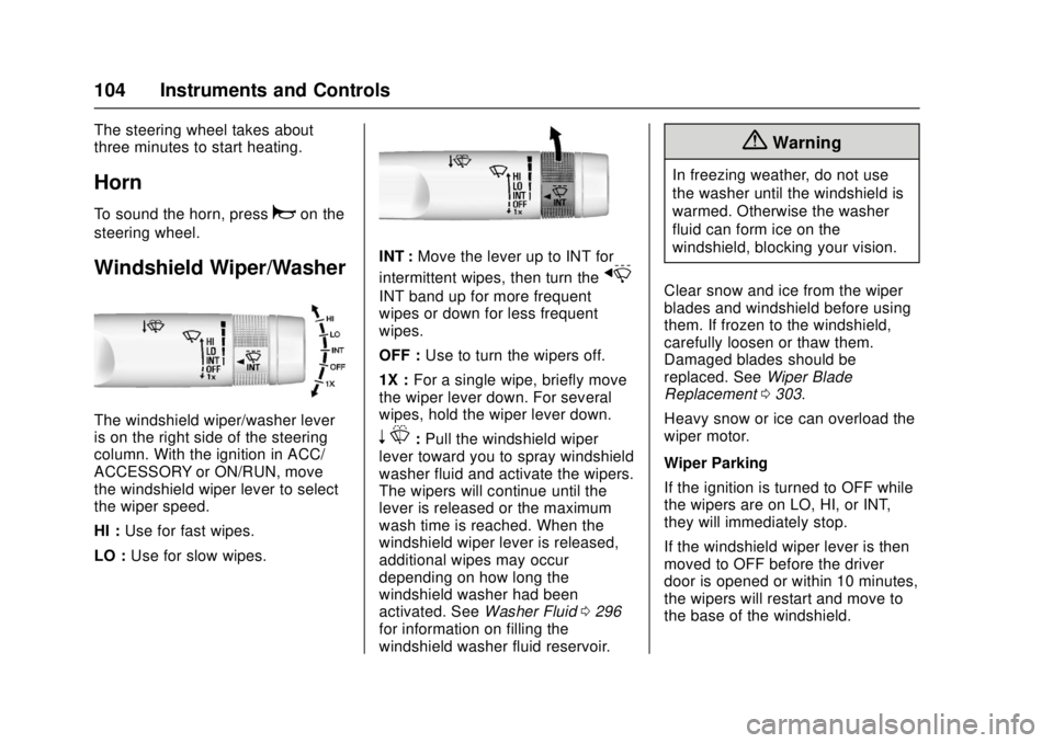 GMC CANYON 2017  Owners Manual GMC Canyon Owner Manual (GMNA-Localizing-U.S./Canada-10122677) -
2017 - crc - 1/20/17
104 Instruments and Controls
The steering wheel takes about
three minutes to start heating.
Horn
To sound the horn