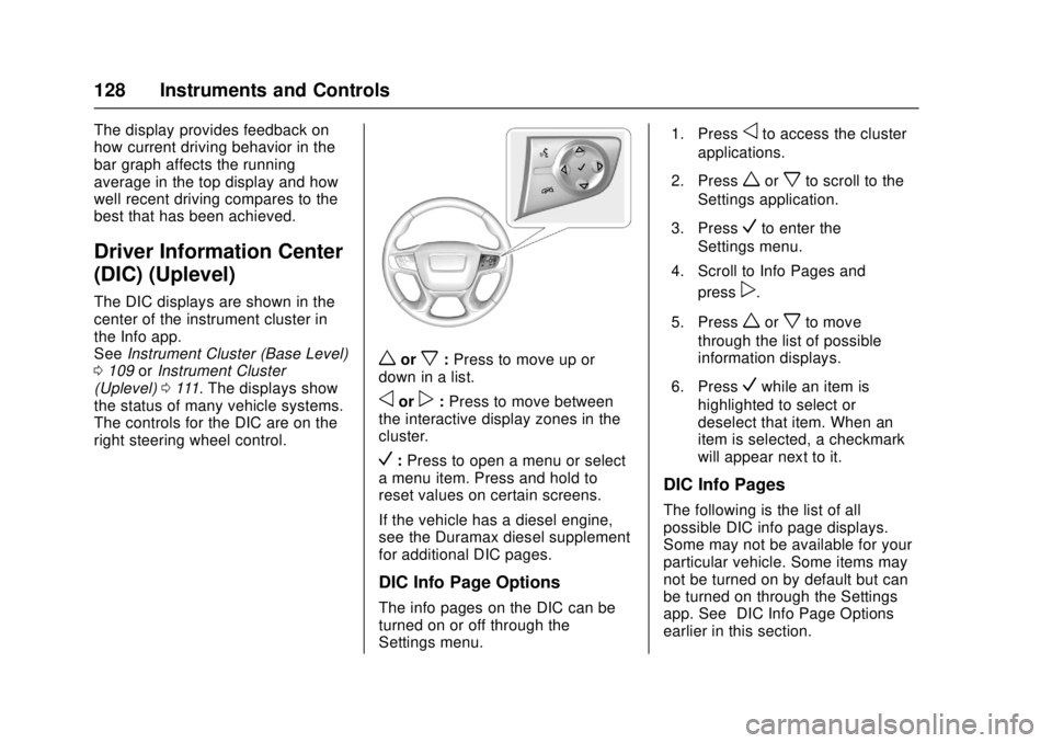 GMC CANYON 2017 Owners Manual GMC Canyon Owner Manual (GMNA-Localizing-U.S./Canada-10122677) -
2017 - crc - 1/20/17
128 Instruments and Controls
The display provides feedback on
how current driving behavior in the
bar graph affect GMC CANYON 2017 Owners Manual GMC Canyon Owner Manual (GMNA-Localizing-U.S./Canada-10122677) -
2017 - crc - 1/20/17
128 Instruments and Controls
The display provides feedback on
how current driving behavior in the
bar graph affect