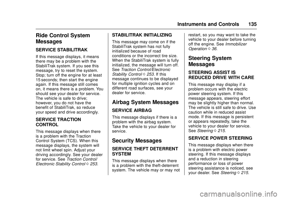 GMC CANYON 2017  Owners Manual GMC Canyon Owner Manual (GMNA-Localizing-U.S./Canada-10122677) -
2017 - crc - 1/20/17
Instruments and Controls 135
Ride Control System
Messages
SERVICE STABILITRAK
If this message displays, it means
t