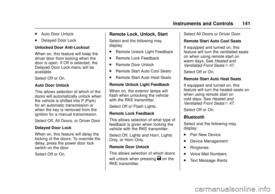 GMC CANYON 2017 User Guide GMC Canyon Owner Manual (GMNA-Localizing-U.S./Canada-10122677) -
2017 - crc - 1/20/17
Instruments and Controls 141
.Auto Door Unlock
. Delayed Door Lock
Unlocked Door Anti-Lockout
When on, this featur
