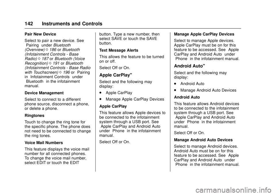 GMC CANYON 2017  Owners Manual GMC Canyon Owner Manual (GMNA-Localizing-U.S./Canada-10122677) -
2017 - crc - 1/20/17
142 Instruments and Controls
Pair New Device
Select to pair a new device. See
“Pairing”underBluetooth
(Overvie