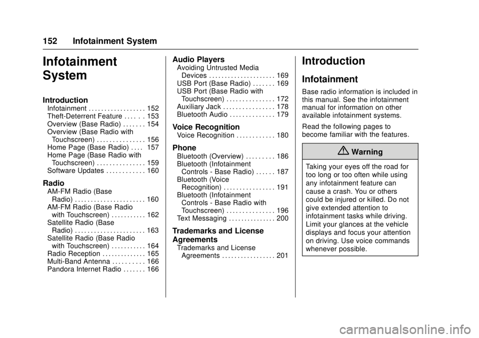 GMC CANYON 2017  Owners Manual GMC Canyon Owner Manual (GMNA-Localizing-U.S./Canada-10122677) -
2017 - crc - 1/20/17
152 Infotainment System
Infotainment
System
Introduction
Infotainment . . . . . . . . . . . . . . . . . . 152
Thef