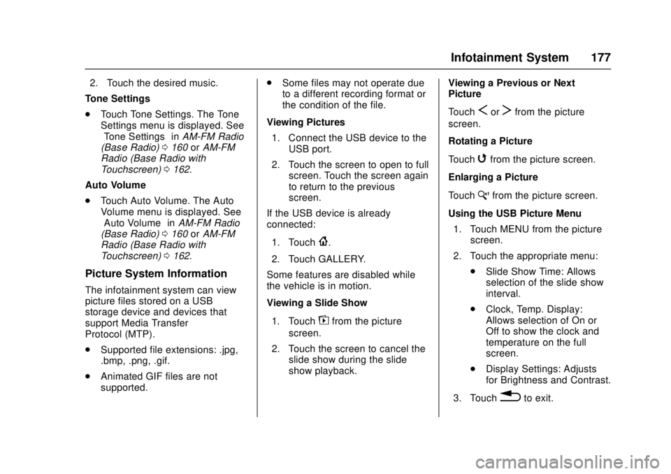 GMC CANYON 2017 Owners Guide GMC Canyon Owner Manual (GMNA-Localizing-U.S./Canada-10122677) -
2017 - crc - 1/20/17
Infotainment System 177
2. Touch the desired music.
Tone Settings
. Touch Tone Settings. The Tone
Settings menu is