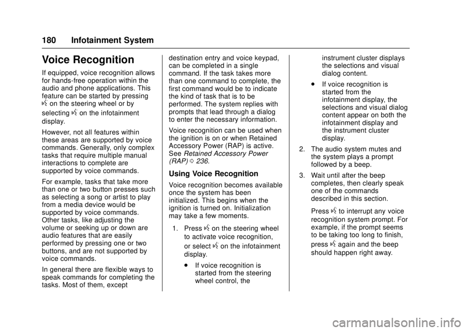 GMC CANYON 2017 Owners Manual GMC Canyon Owner Manual (GMNA-Localizing-U.S./Canada-10122677) -
2017 - crc - 1/20/17
180 Infotainment System
Voice Recognition
If equipped, voice recognition allows
for hands-free operation within th GMC CANYON 2017 Owners Manual GMC Canyon Owner Manual (GMNA-Localizing-U.S./Canada-10122677) -
2017 - crc - 1/20/17
180 Infotainment System
Voice Recognition
If equipped, voice recognition allows
for hands-free operation within th