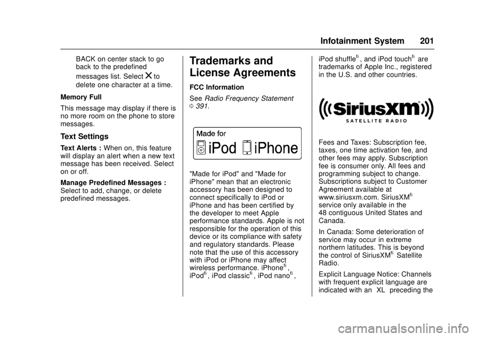 GMC CANYON 2017  Owners Manual GMC Canyon Owner Manual (GMNA-Localizing-U.S./Canada-10122677) -
2017 - crc - 1/20/17
Infotainment System 201
BACK on center stack to go
back to the predefined
messages list. Select
zto
delete one cha