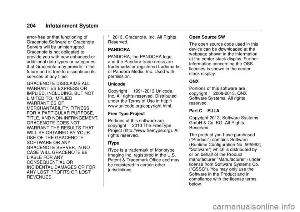 GMC CANYON 2017 Owners Guide GMC Canyon Owner Manual (GMNA-Localizing-U.S./Canada-10122677) -
2017 - crc - 1/20/17
204 Infotainment System
error-free or that functioning of
Gracenote Software or Gracenote
Servers will be uninterr
