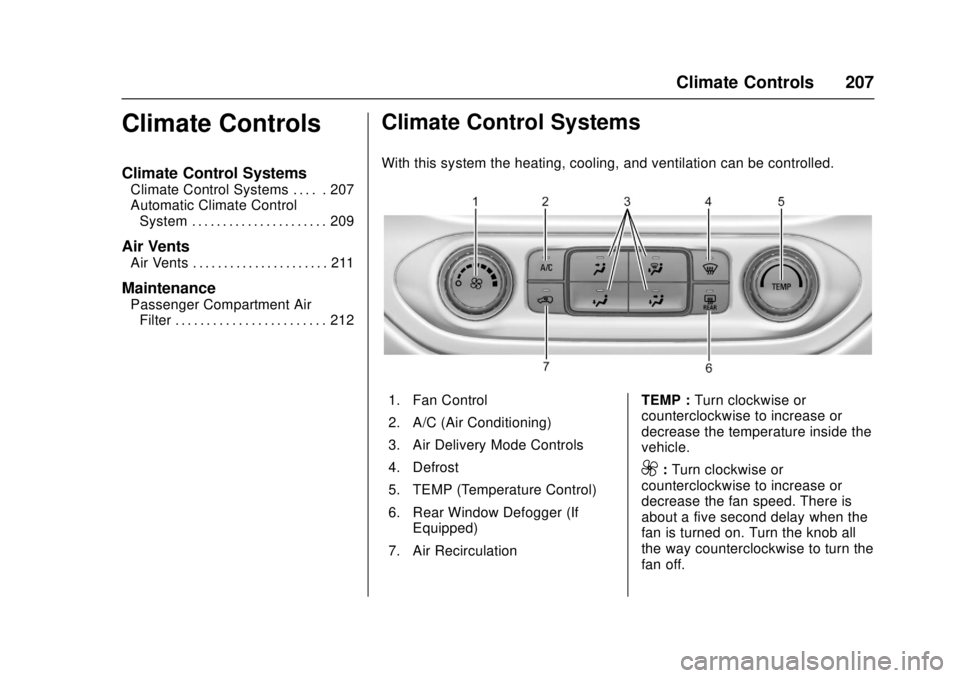 GMC CANYON 2017  Owners Manual GMC Canyon Owner Manual (GMNA-Localizing-U.S./Canada-10122677) -
2017 - crc - 1/20/17
Climate Controls 207
Climate Controls
Climate Control Systems
Climate Control Systems . . . . . 207
Automatic Clim