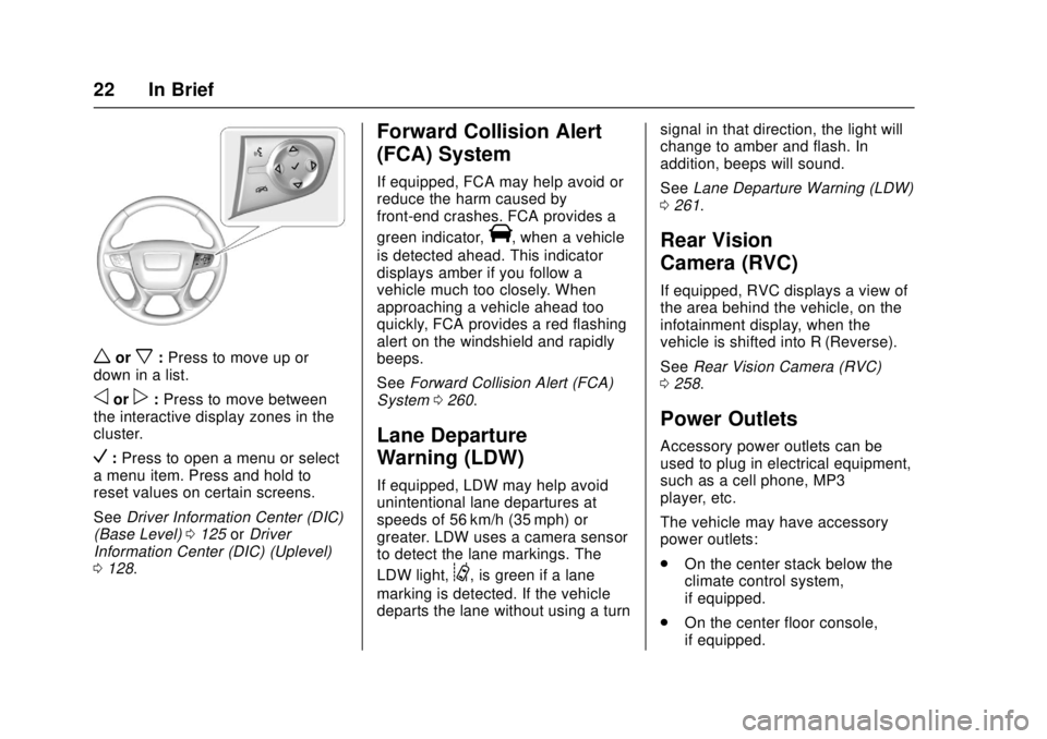 GMC CANYON 2017 Owners Guide GMC Canyon Owner Manual (GMNA-Localizing-U.S./Canada-10122677) -
2017 - crc - 1/20/17
22 In Brief
worx:Press to move up or
down in a list.
oorp: Press to move between
the interactive display zones in 