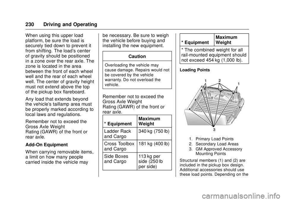 GMC CANYON 2017  Owners Manual GMC Canyon Owner Manual (GMNA-Localizing-U.S./Canada-10122677) -
2017 - crc - 1/20/17
230 Driving and Operating
When using this upper load
platform, be sure the load is
securely tied down to prevent i