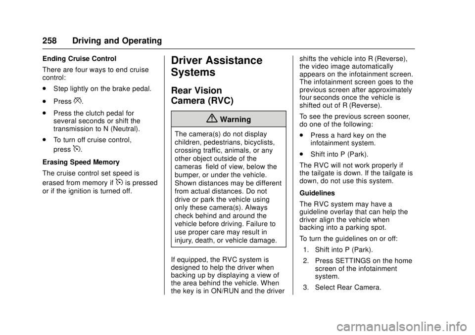 GMC CANYON 2017  Owners Manual GMC Canyon Owner Manual (GMNA-Localizing-U.S./Canada-10122677) -
2017 - crc - 1/20/17
258 Driving and Operating
Ending Cruise Control
There are four ways to end cruise
control:
.Step lightly on the br