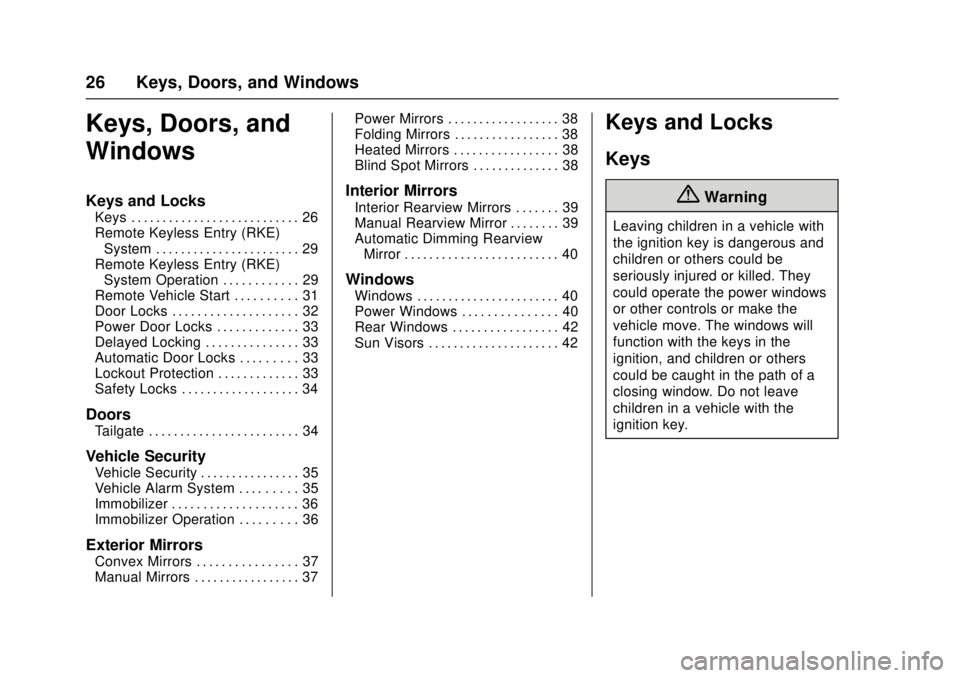 GMC CANYON 2017 Owners Guide GMC Canyon Owner Manual (GMNA-Localizing-U.S./Canada-10122677) -
2017 - crc - 1/20/17
26 Keys, Doors, and Windows
Keys, Doors, and
Windows
Keys and Locks
Keys . . . . . . . . . . . . . . . . . . . . .