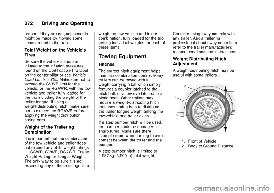 GMC CANYON 2017  Owners Manual GMC Canyon Owner Manual (GMNA-Localizing-U.S./Canada-10122677) -
2017 - crc - 1/20/17
272 Driving and Operating
proper. If they are not, adjustments
might be made by moving some
items around in the tr