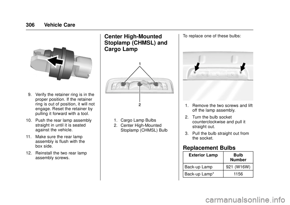 GMC CANYON 2017  Owners Manual GMC Canyon Owner Manual (GMNA-Localizing-U.S./Canada-10122677) -
2017 - crc - 1/20/17
306 Vehicle Care
9. Verify the retainer ring is in theproper position. If the retainer
ring is out of position, it