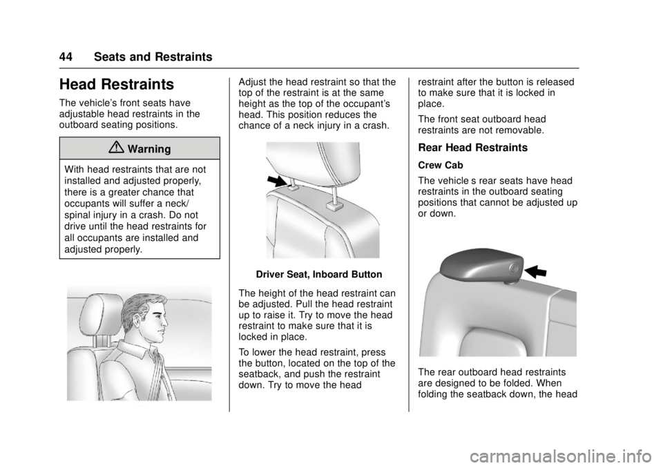 GMC CANYON 2017 Service Manual GMC Canyon Owner Manual (GMNA-Localizing-U.S./Canada-10122677) -
2017 - crc - 1/20/17
44 Seats and Restraints
Head Restraints
The vehicle's front seats have
adjustable head restraints in the
outbo