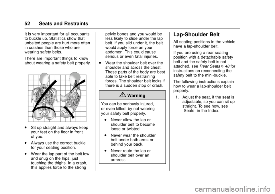 GMC CANYON 2017 User Guide GMC Canyon Owner Manual (GMNA-Localizing-U.S./Canada-10122677) -
2017 - crc - 1/20/17
52 Seats and Restraints
It is very important for all occupants
to buckle up. Statistics show that
unbelted people 