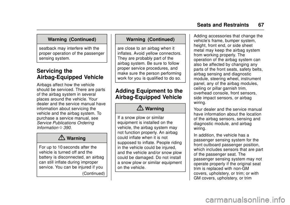 GMC CANYON 2017 Repair Manual GMC Canyon Owner Manual (GMNA-Localizing-U.S./Canada-10122677) -
2017 - crc - 1/20/17
Seats and Restraints 67
Warning (Continued)
seatback may interfere with the
proper operation of the passenger
sens