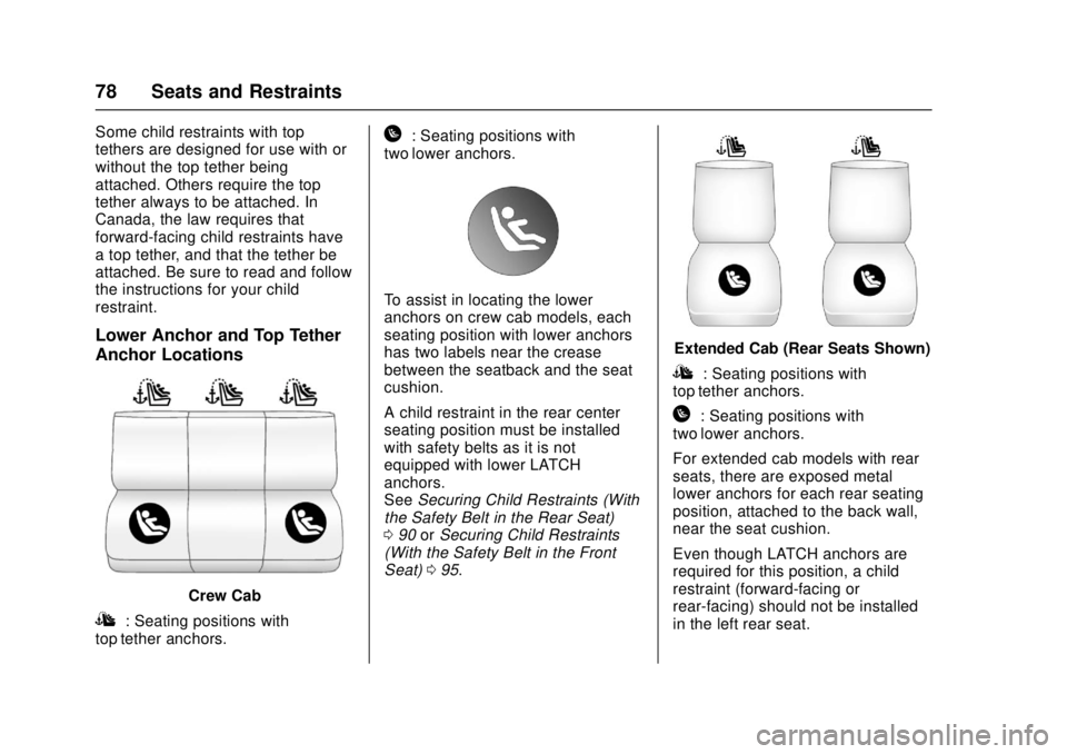 GMC CANYON 2017 Manual PDF GMC Canyon Owner Manual (GMNA-Localizing-U.S./Canada-10122677) -
2017 - crc - 1/20/17
78 Seats and Restraints
Some child restraints with top
tethers are designed for use with or
without the top tether