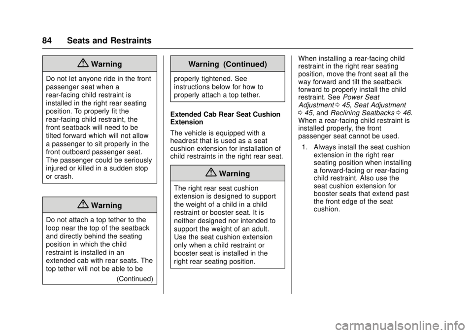 GMC CANYON 2017  Owners Manual GMC Canyon Owner Manual (GMNA-Localizing-U.S./Canada-10122677) -
2017 - crc - 1/20/17
84 Seats and Restraints
{Warning
Do not let anyone ride in the front
passenger seat when a
rear-facing child restr