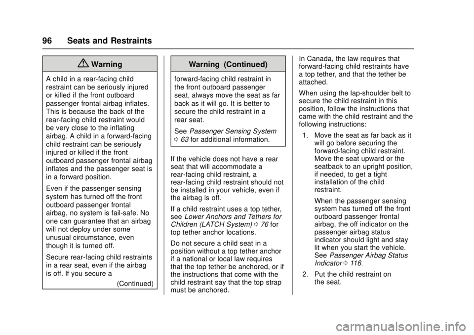 GMC CANYON 2017 User Guide GMC Canyon Owner Manual (GMNA-Localizing-U.S./Canada-10122677) -
2017 - crc - 1/20/17
96 Seats and Restraints
{Warning
A child in a rear-facing child
restraint can be seriously injured
or killed if th