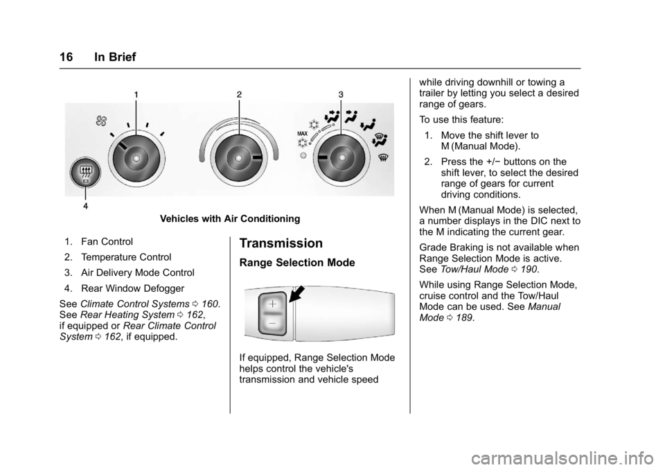 GMC SAVANA 2017 User Guide GMC Savana Owner Manual (GMNA-Localizing-U.S./Canada-9967828) -
2017 - crc - 6/29/17
16 In Brief
Vehicles with Air Conditioning
1. Fan Control
2. Temperature Control
3. Air Delivery Mode Control
4. Re