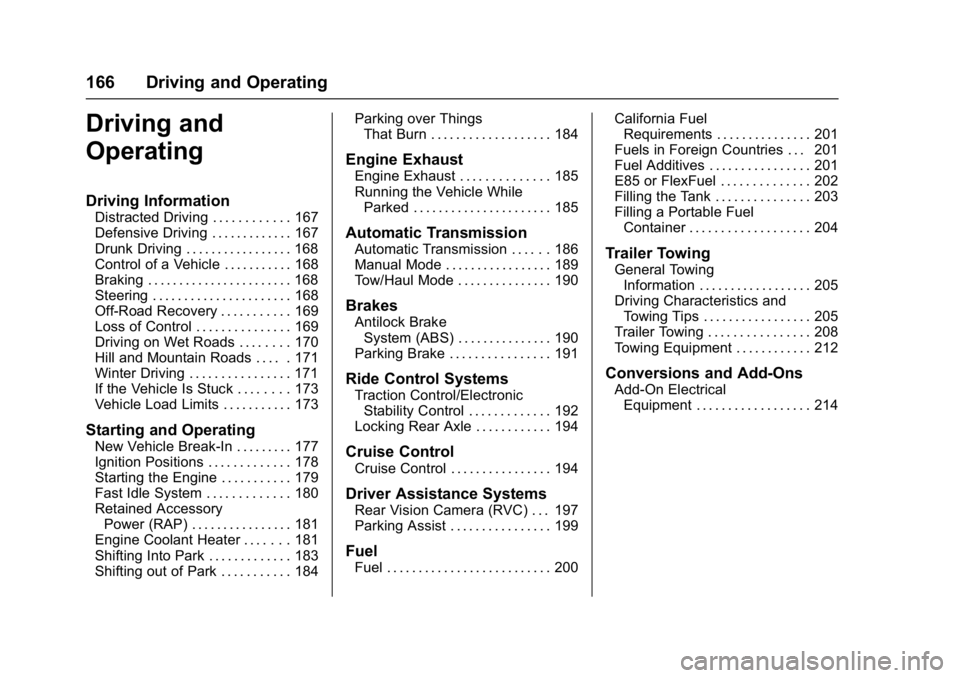 GMC SAVANA 2017  Owners Manual GMC Savana Owner Manual (GMNA-Localizing-U.S./Canada-9967828) -
2017 - crc - 6/29/17
166 Driving and Operating
Driving and
Operating
Driving Information
Distracted Driving . . . . . . . . . . . . 167
