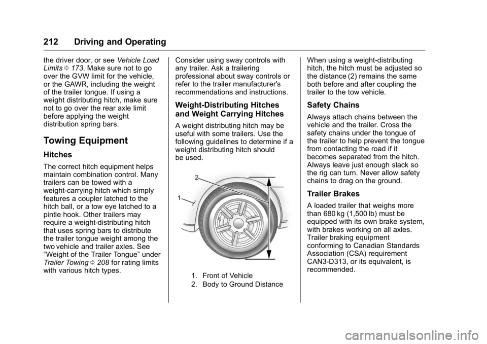 GMC SAVANA 2017 Owners Manual GMC Savana Owner Manual (GMNA-Localizing-U.S./Canada-9967828) -
2017 - crc - 6/29/17
212 Driving and Operating
the driver door, or seeVehicle Load
Limits 0173. Make sure not to go
over the GVW limit f GMC SAVANA 2017 Owners Manual GMC Savana Owner Manual (GMNA-Localizing-U.S./Canada-9967828) -
2017 - crc - 6/29/17
212 Driving and Operating
the driver door, or seeVehicle Load
Limits 0173. Make sure not to go
over the GVW limit f