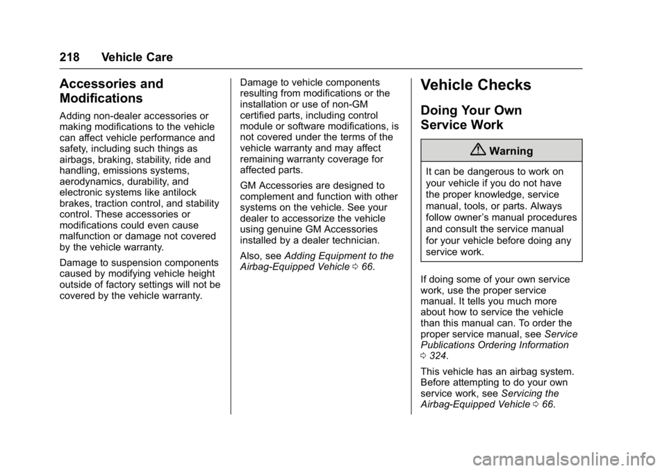 GMC SAVANA 2017  Owners Manual GMC Savana Owner Manual (GMNA-Localizing-U.S./Canada-9967828) -
2017 - crc - 6/29/17
218 Vehicle Care
Accessories and
Modifications
Adding non-dealer accessories or
making modifications to the vehicle