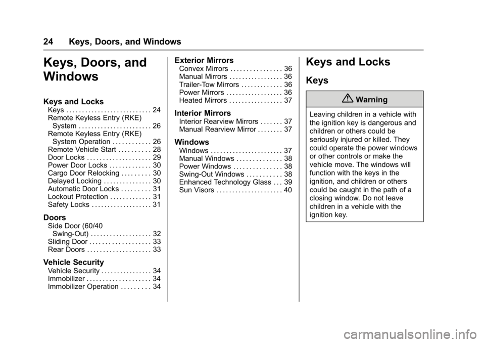 GMC SAVANA 2017 Owners Guide GMC Savana Owner Manual (GMNA-Localizing-U.S./Canada-9967828) -
2017 - crc - 6/29/17
24 Keys, Doors, and Windows
Keys, Doors, and
Windows
Keys and Locks
Keys . . . . . . . . . . . . . . . . . . . . . 